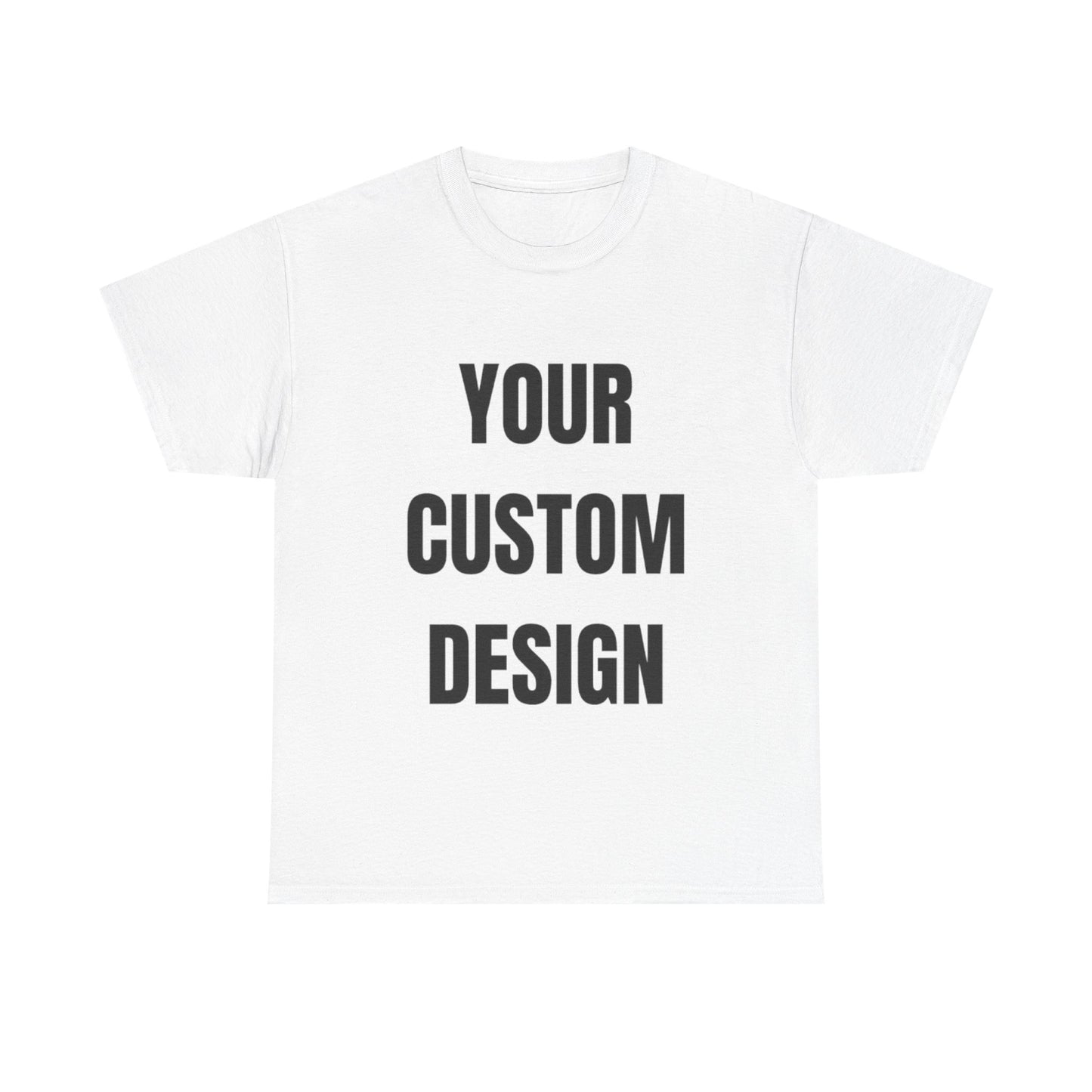 YOUR CUSTOM DESIGN
