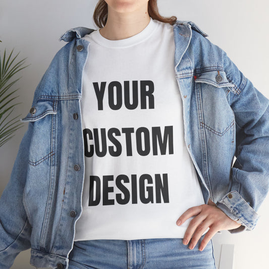 YOUR CUSTOM DESIGN